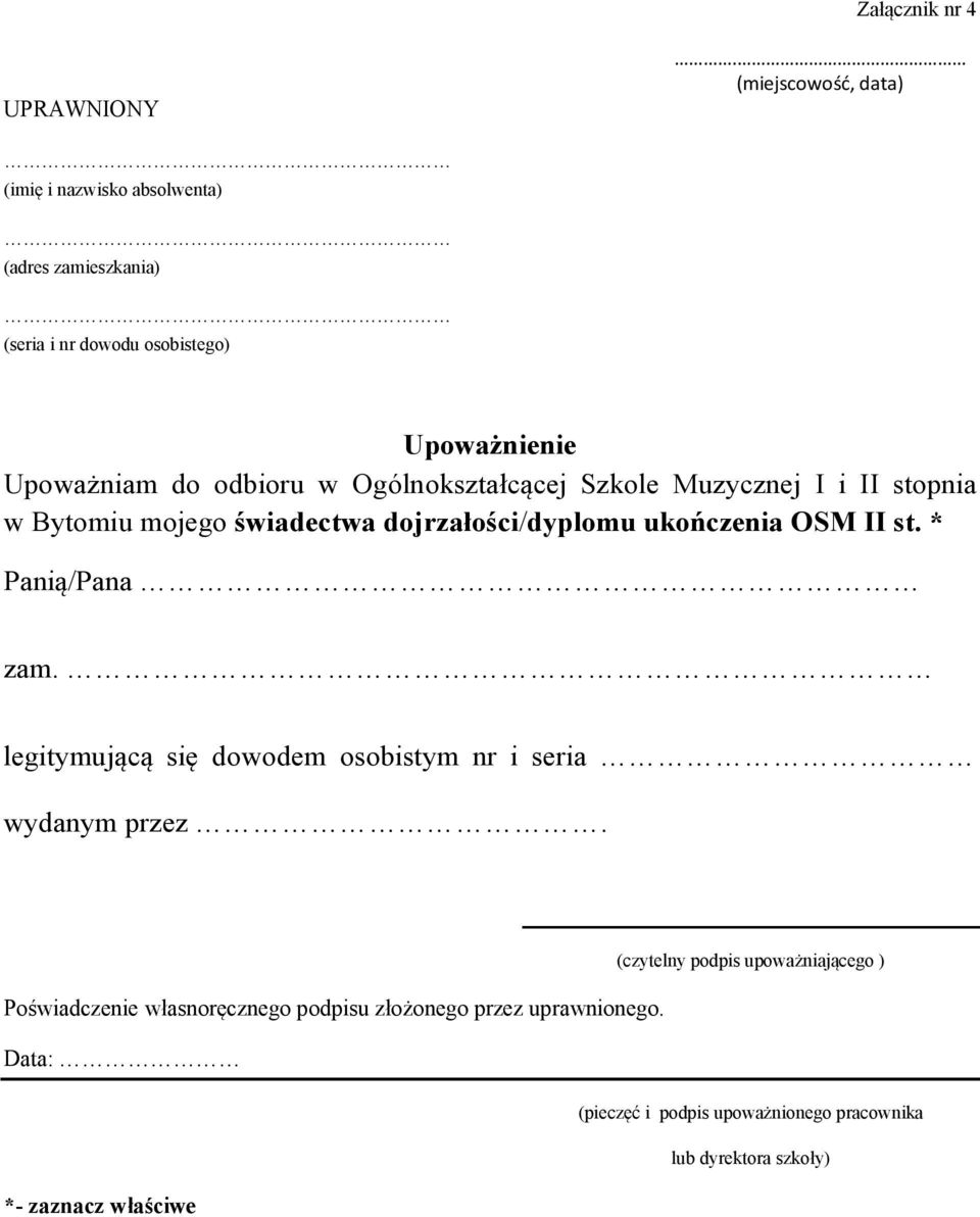 Ogólnokształcącej Szkole Muzycznej I i II stopnia w Bytomiu mojego świadectwa dojrzałości/dyplomu ukończenia OSM II st. * Panią/Pana zam.