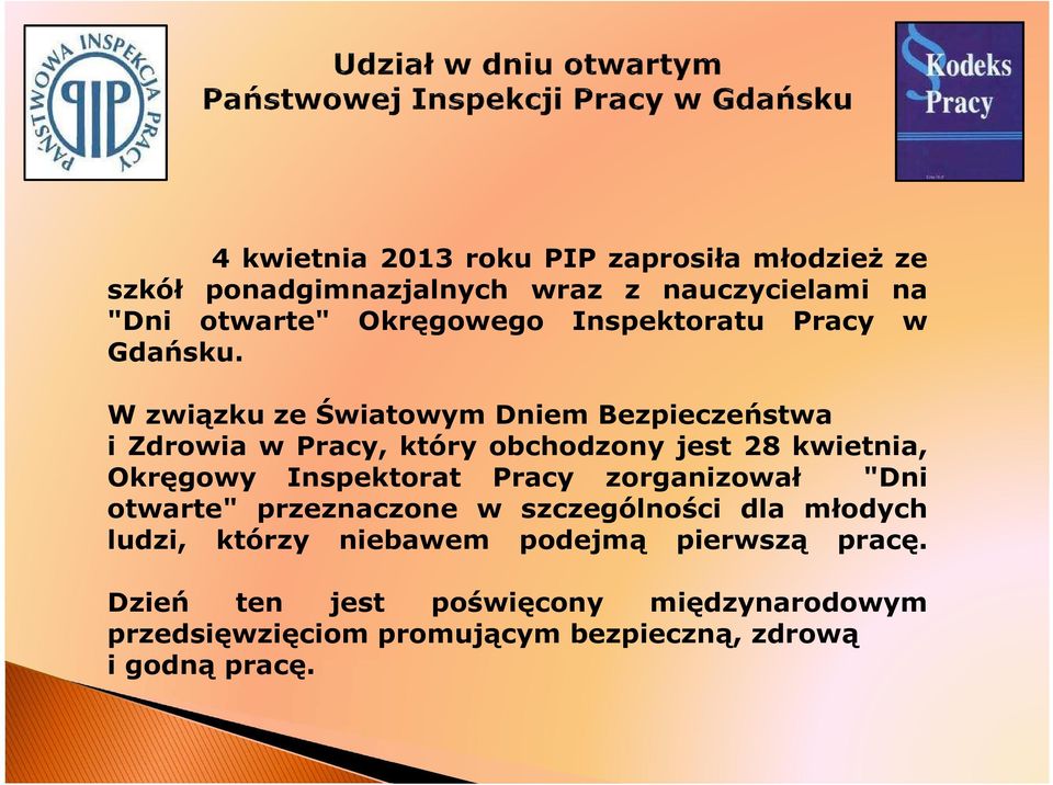 W związku ze Światowym Dniem Bezpieczeństwa i Zdrowia w Pracy, który obchodzony jest 28 kwietnia, Okręgowy Inspektorat