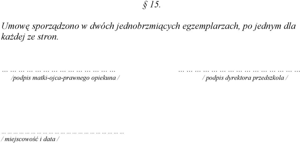 /podpis matki-ojca-prawnego opiekuna / /