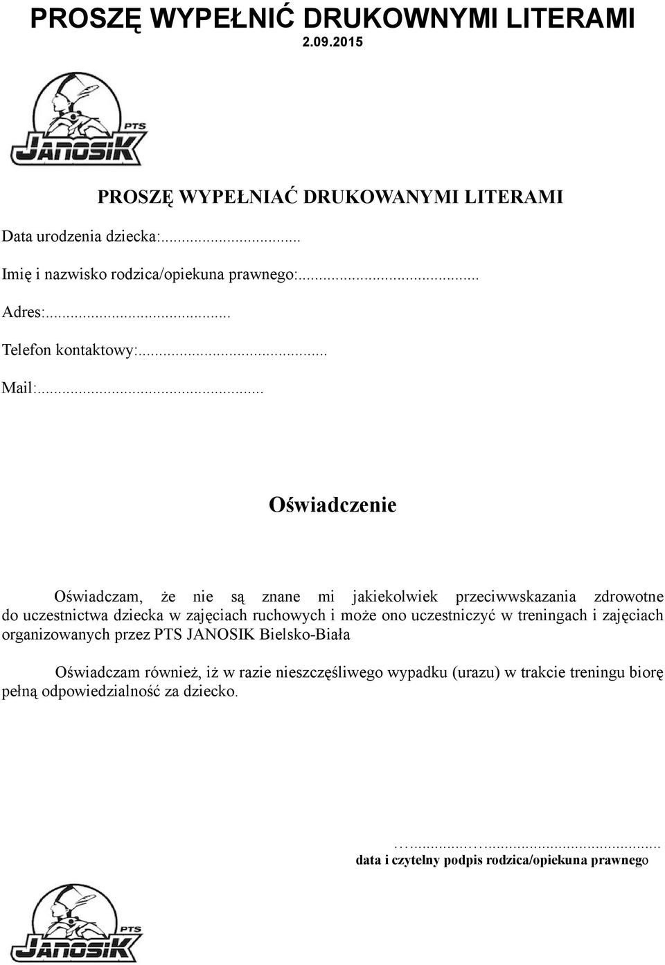 .. Oświadczenie Oświadczam, że nie są znane mi jakiekolwiek przeciwwskazania zdrowotne do uczestnictwa dziecka w zajęciach ruchowych i