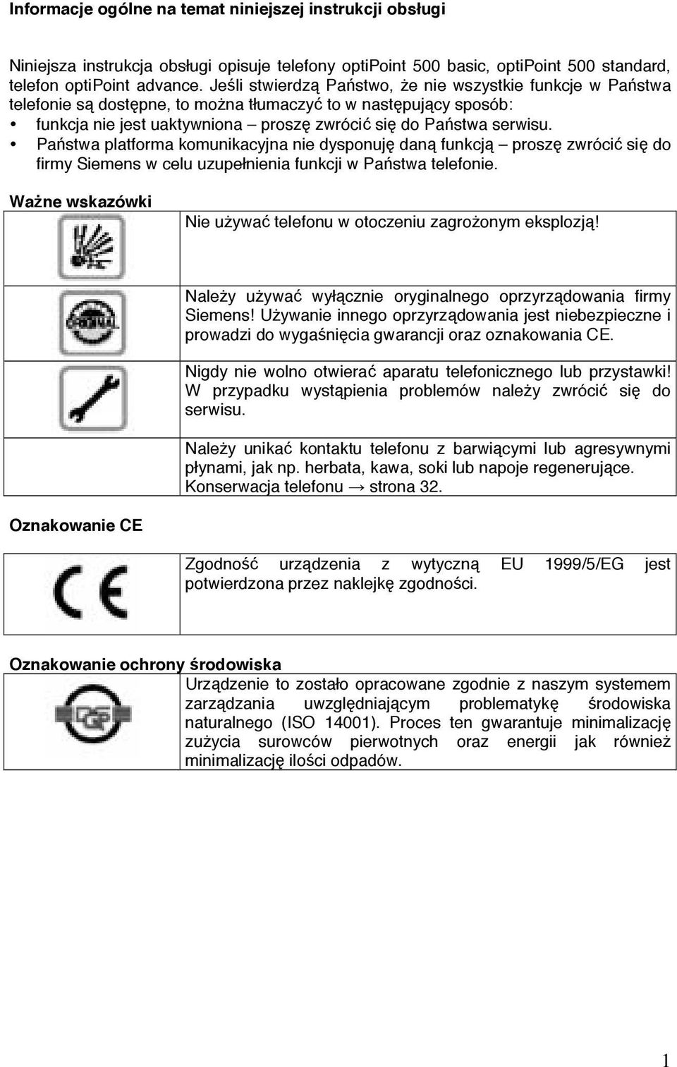 Państwa platforma komunikacyjna nie dysponuję daną funkcją proszę zwrócić się do firmy Siemens w celu uzupełnienia funkcji w Państwa telefonie.