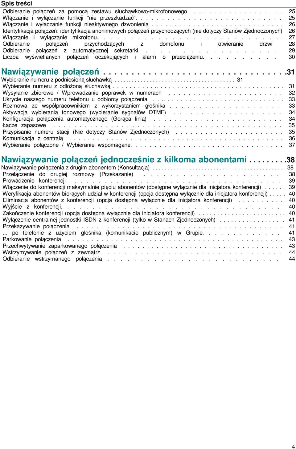 .......................... 27 Odbieranie połcze przychodzcych z domofonu i otwieranie drzwi 28 Odbieranie połcze z automatycznej sekretarki.