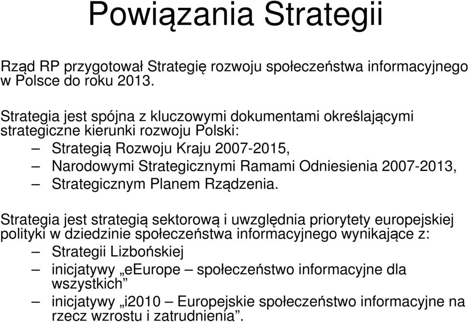 Ramami Odniesienia 2007-2013, Strategicznym Planem Rządzenia.