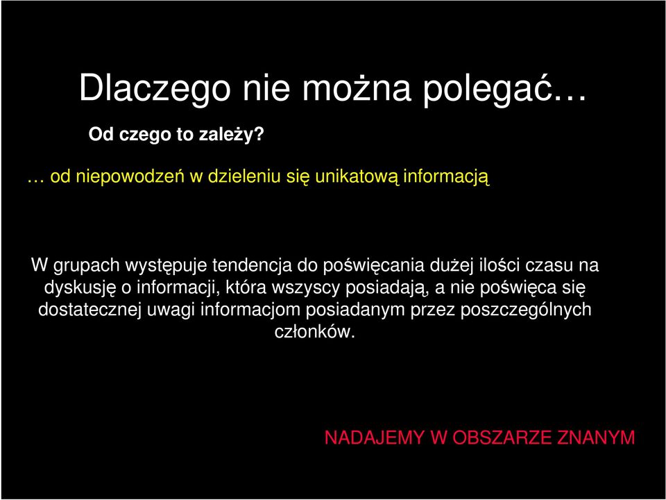 do poświęcania duŝej ilości czasu na dyskusję o informacji, która wszyscy