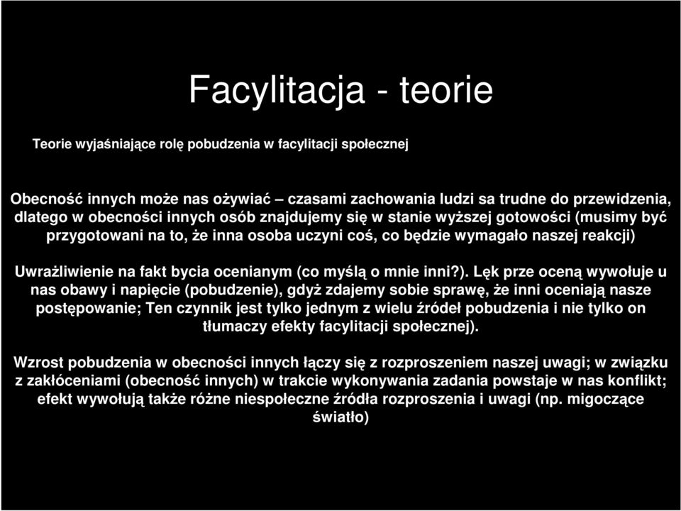 UwraŜliwienie na fakt bycia ocenianym (co myślą o mnie inni?).