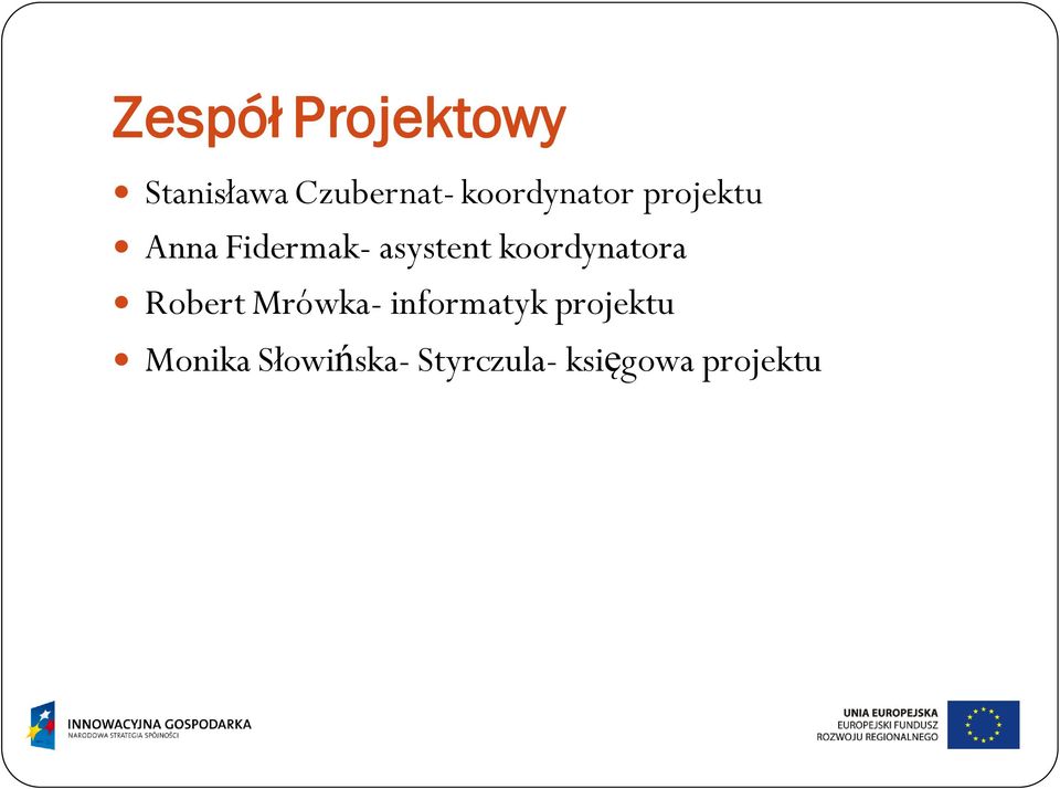 koordynatora Robert Mrówka- informatyk