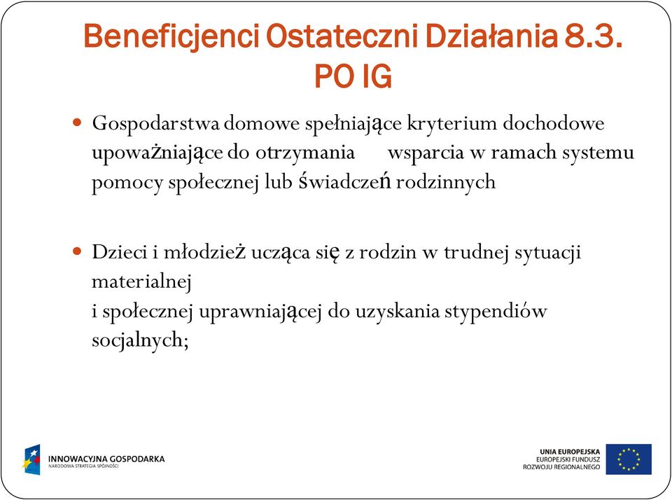 otrzymania wsparcia w ramach systemu pomocy społecznej lub świadczeń rodzinnych