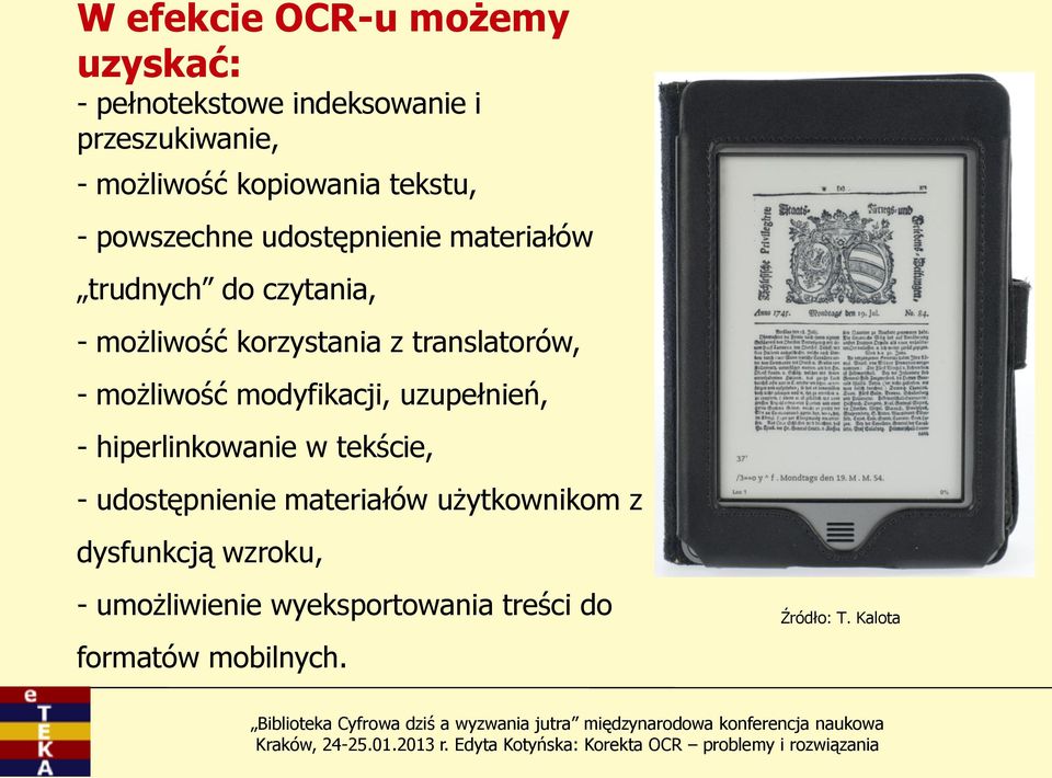 translatorów, - możliwość modyfikacji, uzupełnień, - hiperlinkowanie w tekście, - udostępnienie