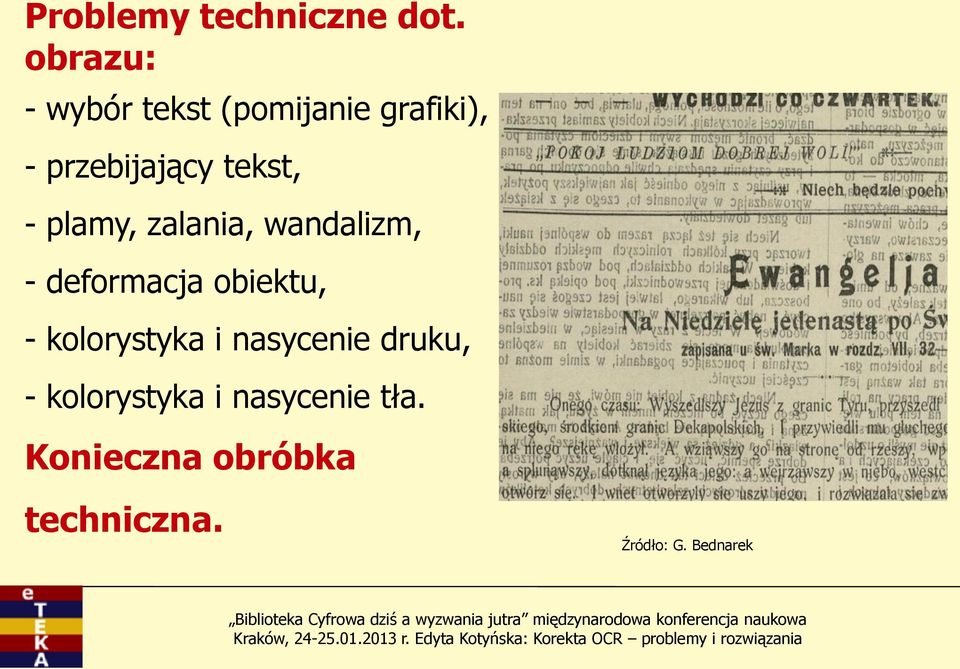 tekst, - plamy, zalania, wandalizm, - deformacja obiektu, -