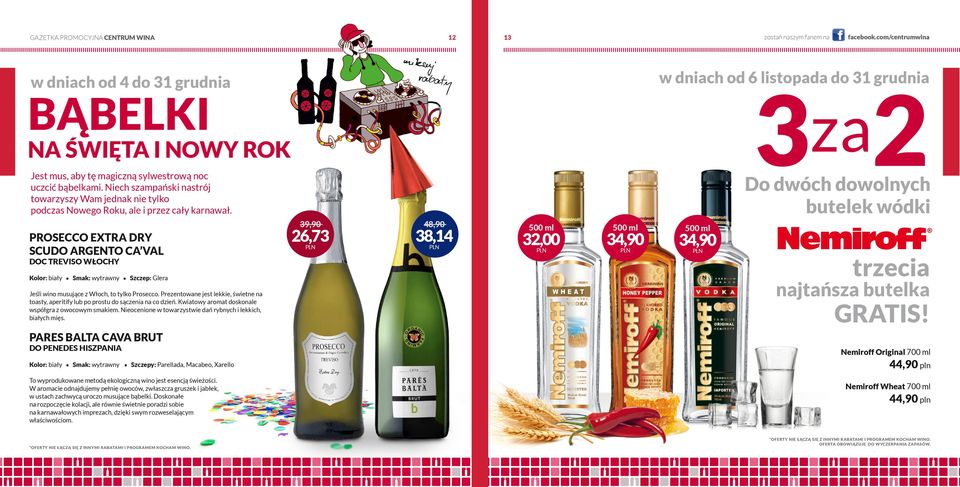 Do dwóch dowolnych butelek wódki 39,90 PROSECCO EXTRA DRY SCUDO ARGENTO CA VAL DOC TREVISO WŁOCHY Kolor: biały Smak: wytrawny Szczep: Glera Jeśli wino musujące z Włoch, to tylko Prosecco.