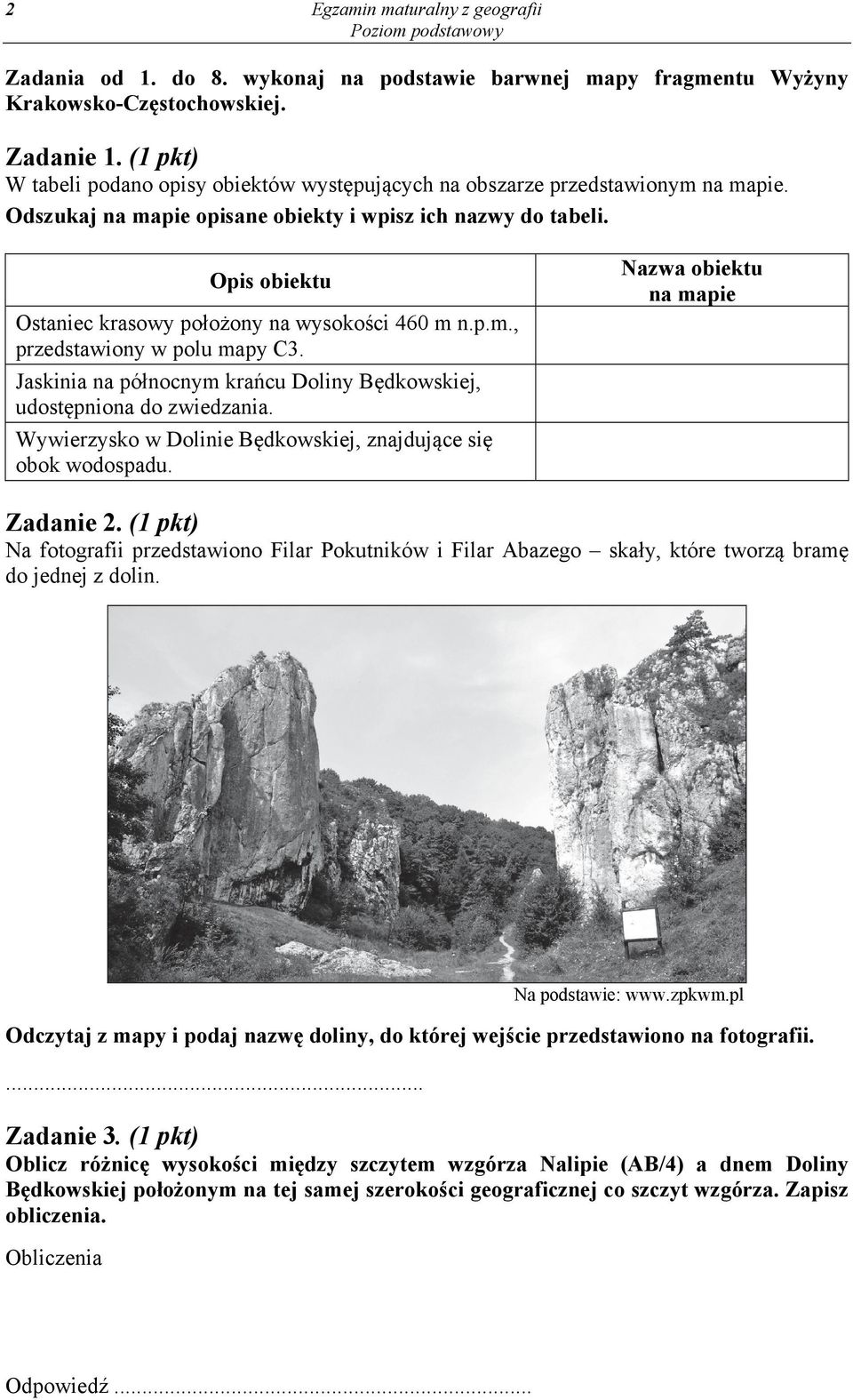 Opis obiektu Ostaniec krasowy położony na wysokości 460 m n.p.m., przedstawiony w polu mapy C3. Jaskinia na północnym krańcu Doliny Będkowskiej, udostępniona do zwiedzania.