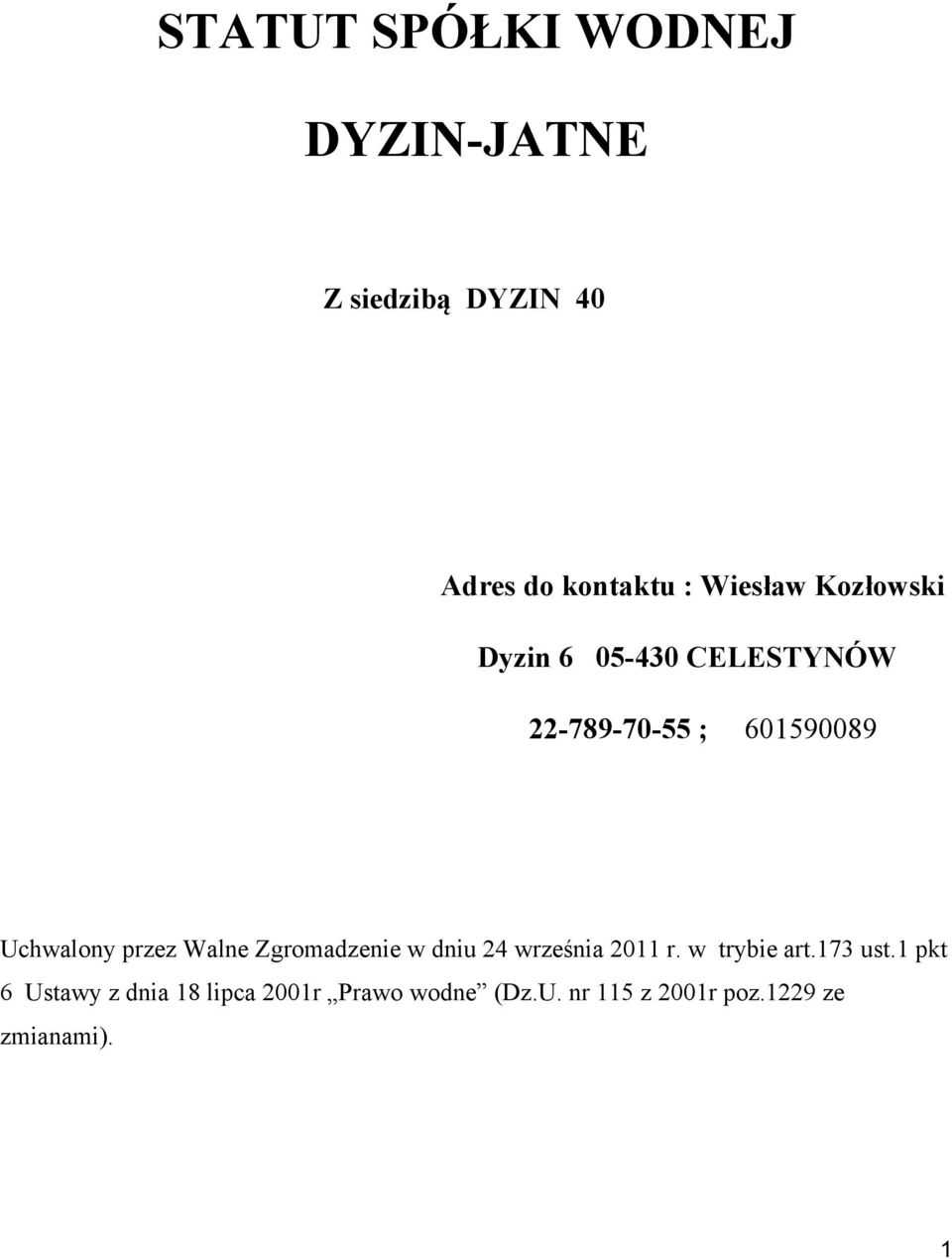 przez Walne Zgromadzenie w dniu 24 września 2011 r. w trybie art.173 ust.