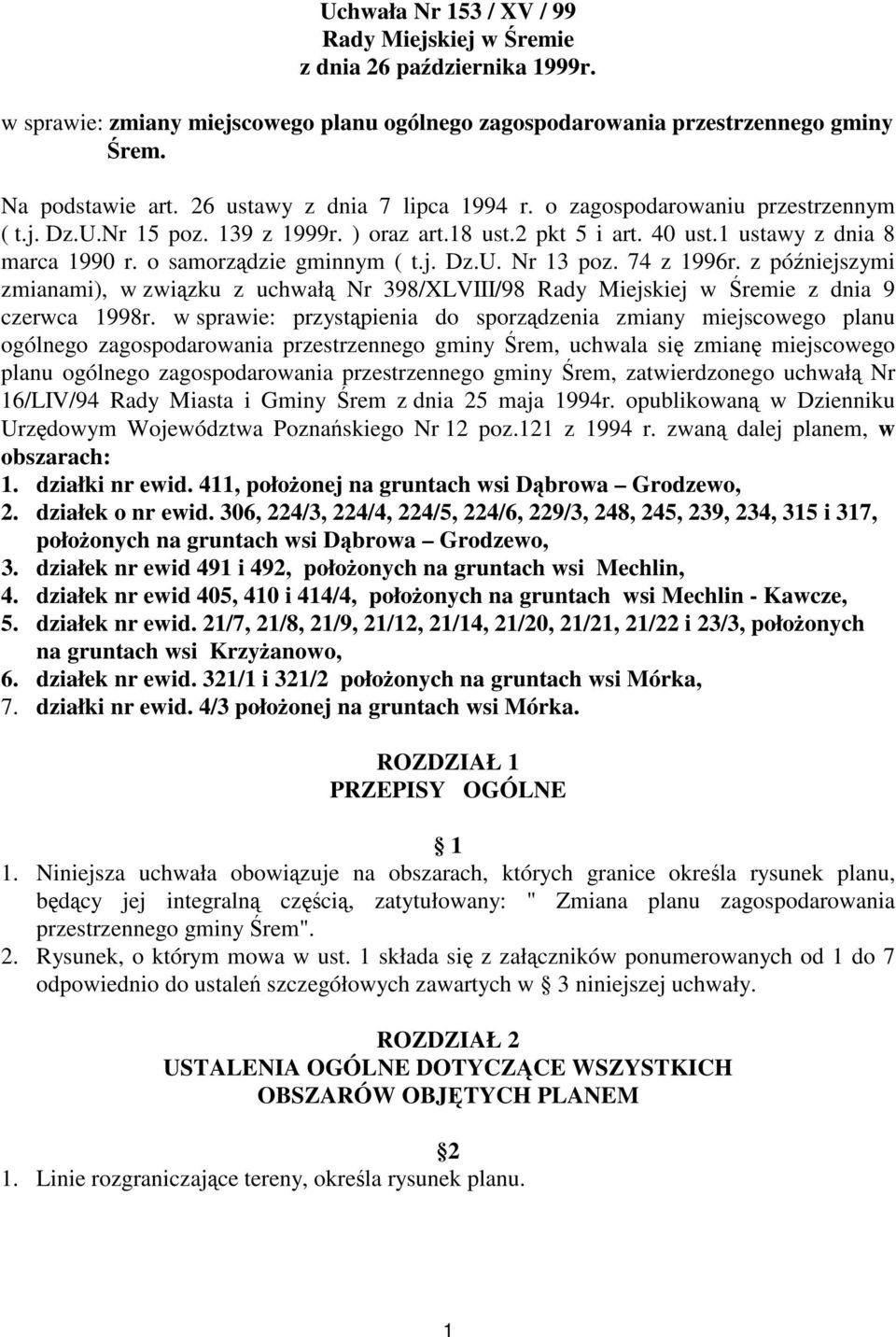 j. Dz.U. Nr 13 poz. 74 z 1996r. z późniejszymi zmianami), w związku z uchwałą Nr 398/XLVIII/98 Rady Miejskiej w Śremie z dnia 9 czerwca 1998r.