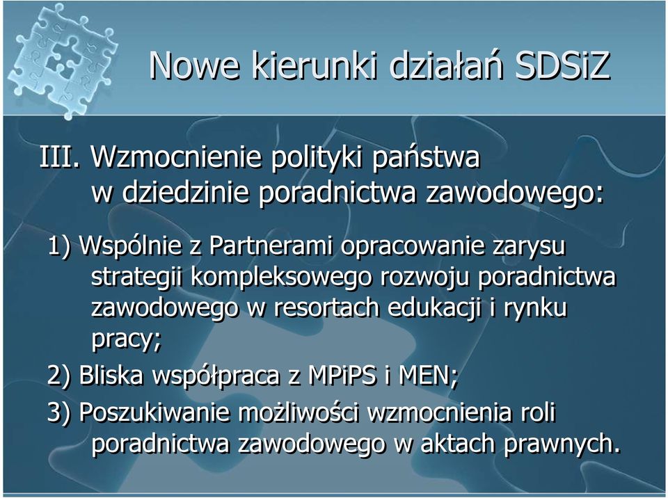 Partnerami opracowanie zarysu strategii kompleksowego rozwoju poradnictwa zawodowego w