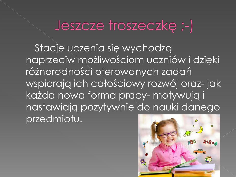 wspierają ich całościowy rozwój oraz- jak każda nowa