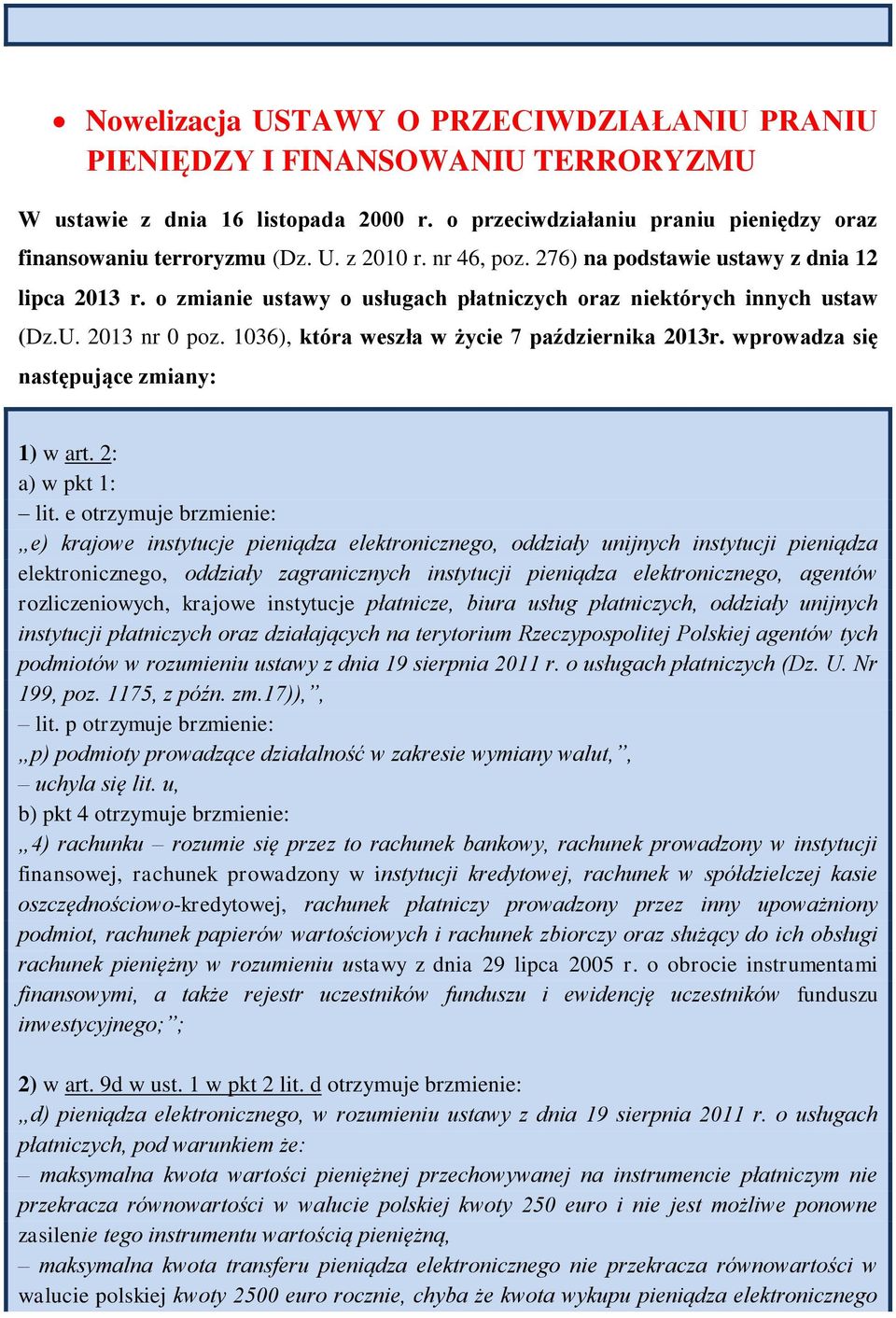 1036), która weszła w życie 7 października 2013r. wprowadza się następujące zmiany: 1) w art. 2: a) w pkt 1: lit.