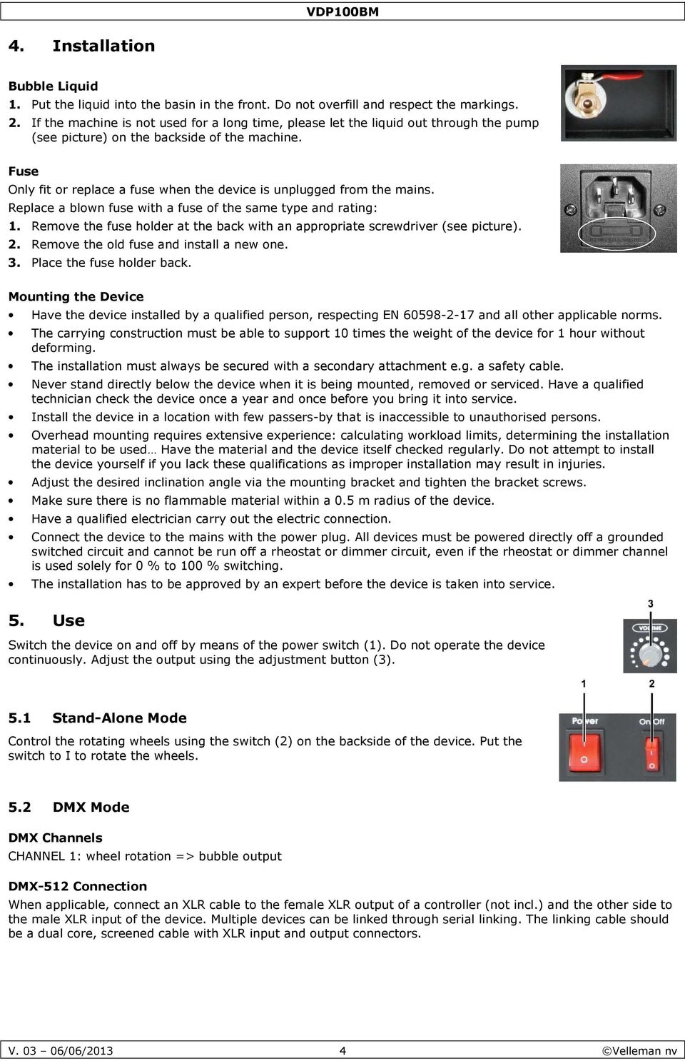 Fuse Only fit or replace a fuse when the device is unplugged from the mains. Replace a blown fuse with a fuse of the same type and rating: 1.