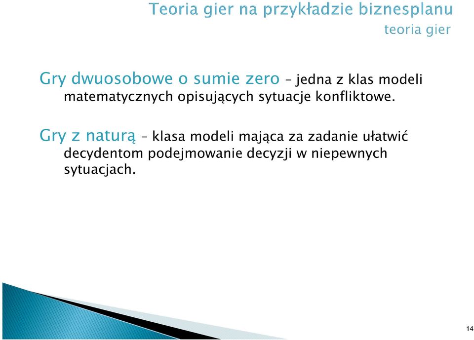 Gry z naturą klasa modeli mająca za zadanie ułatwić