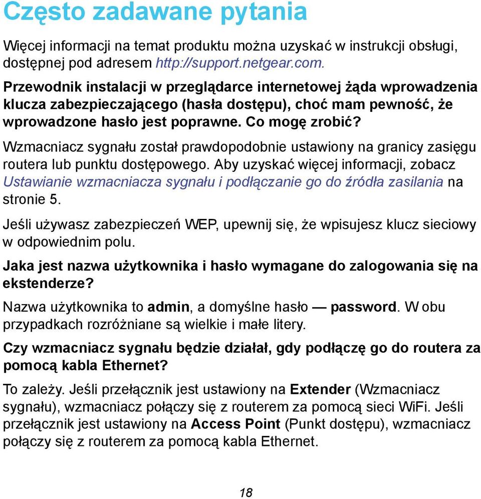 Wzmacniacz sygnału został prawdopodobnie ustawiony na granicy zasięgu routera lub punktu dostępowego.