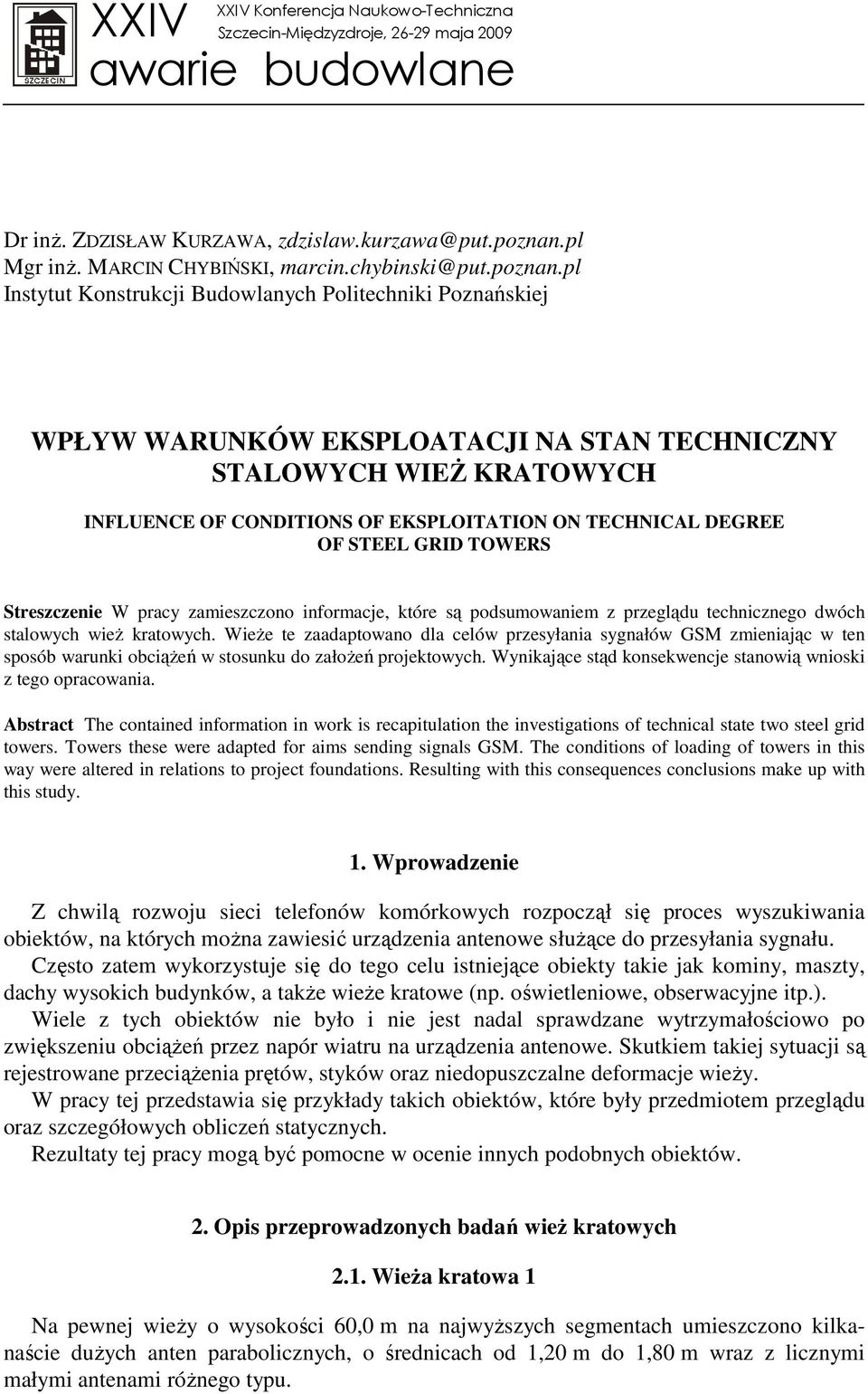 pl Instytut Konstrukcji Budowlanych Politechniki Poznańskiej WPŁYW WARUNKÓW EKSPLOATACJI NA STAN TECHNICZNY STALOWYCH WIEś KRATOWYCH INFLUENCE OF CONDITIONS OF EKSPLOITATION ON TECHNICAL DEGREE OF