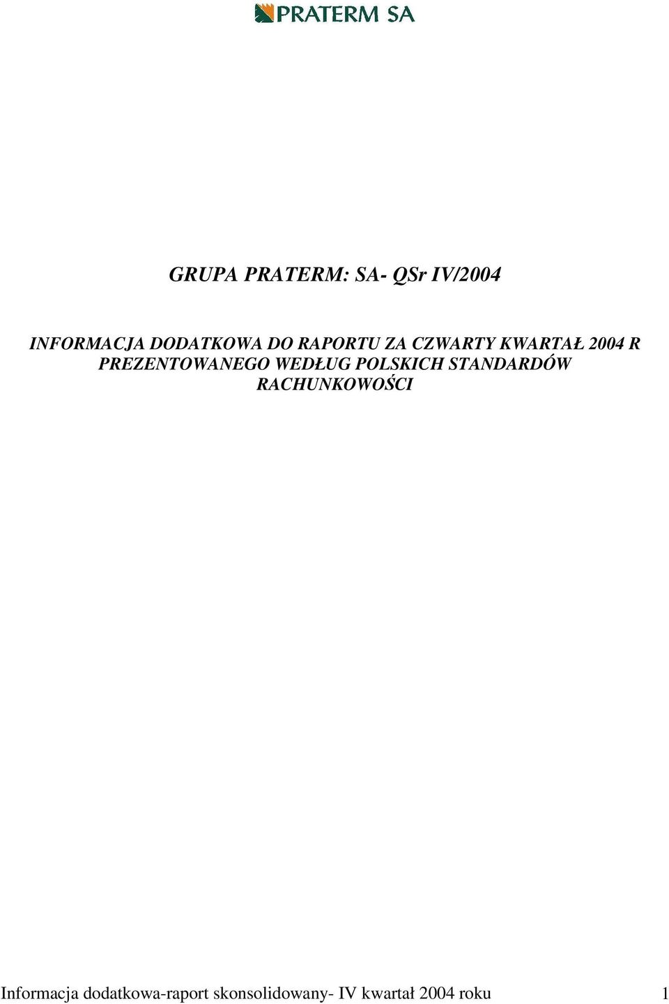 WEDŁUG POLSKICH STANDARDÓW RACHUNKOWOCI Informacja