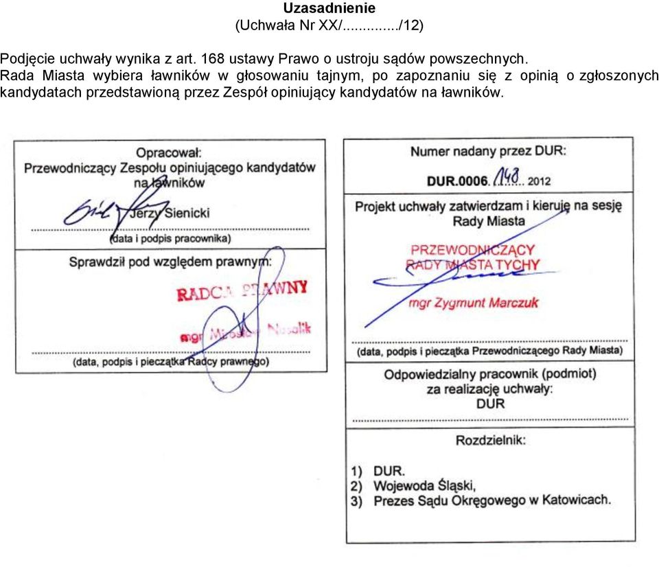 Rada Miasta wybiera ławników w głosowaniu tajnym, po zapoznaniu się z