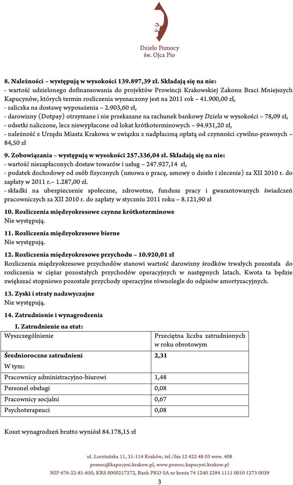 900,00 zł, - zaliczka na dostawę wyposażenia 2.