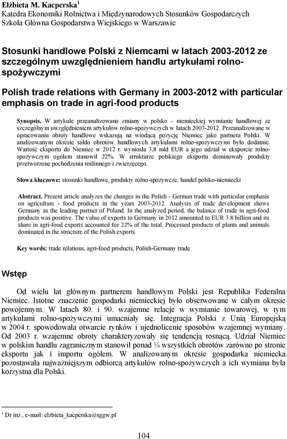 szczególnym uwzględnieniem handlu artykułami rolnospożywczymi Polish trade relations with Germany in 2003-2012 with particular emphasis on trade in agri-food products Synopsis.