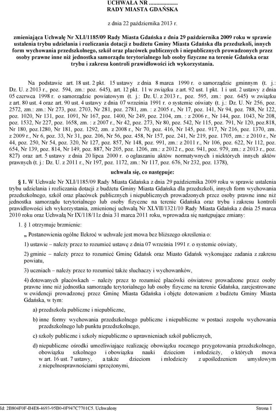 innych form wychowania przedszkolnego, szkół oraz placówek publicznych i niepublicznych prowadzonych przez osoby prawne inne niż jednostka samorządu terytorialnego lub osoby fizyczne na terenie