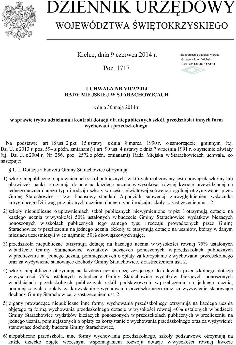 o samorządzie gminnym (t.j. Dz. U. z 2013 r. poz. 594 z późn. zmianami) i art. 90 ust. 4 ustawy z dnia 7 września 1991 r. o systemie oświaty (t.j. Dz. U. z 2004 r. Nr 256, poz. 2572 z późn.