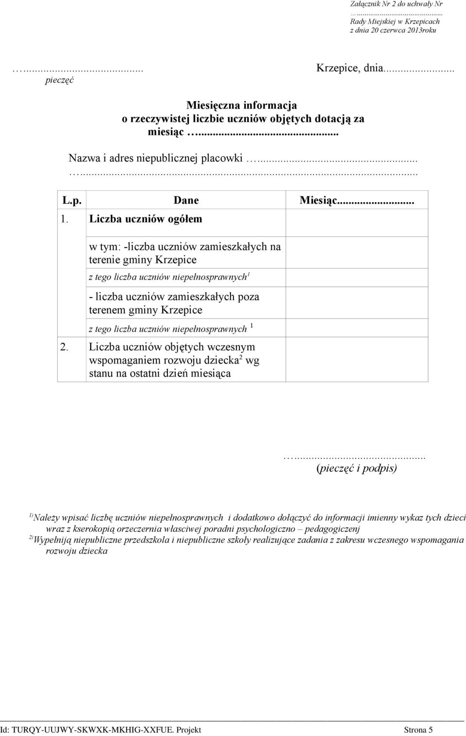 Liczba uczniów ogółem w tym: -liczba uczniów zamieszkałych na terenie gminy Krzepice z tego liczba uczniów niepełnosprawnych 1 - liczba uczniów zamieszkałych poza terenem gminy Krzepice z tego liczba