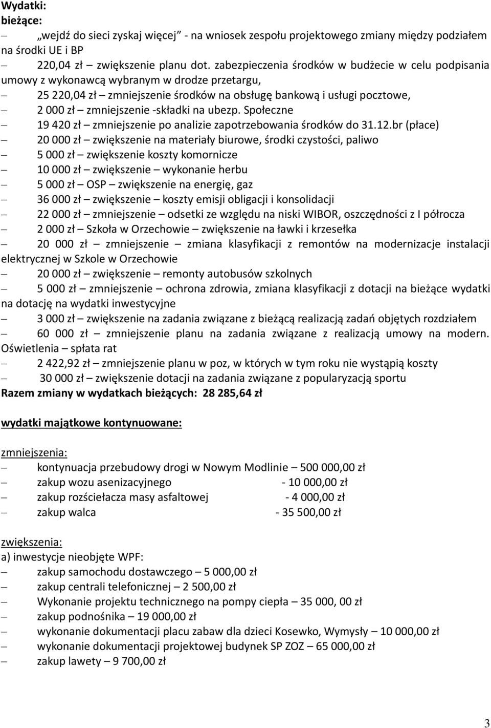 -składki na ubezp. Społeczne 19 420 zł zmniejszenie po analizie zapotrzebowania środków do 31.12.