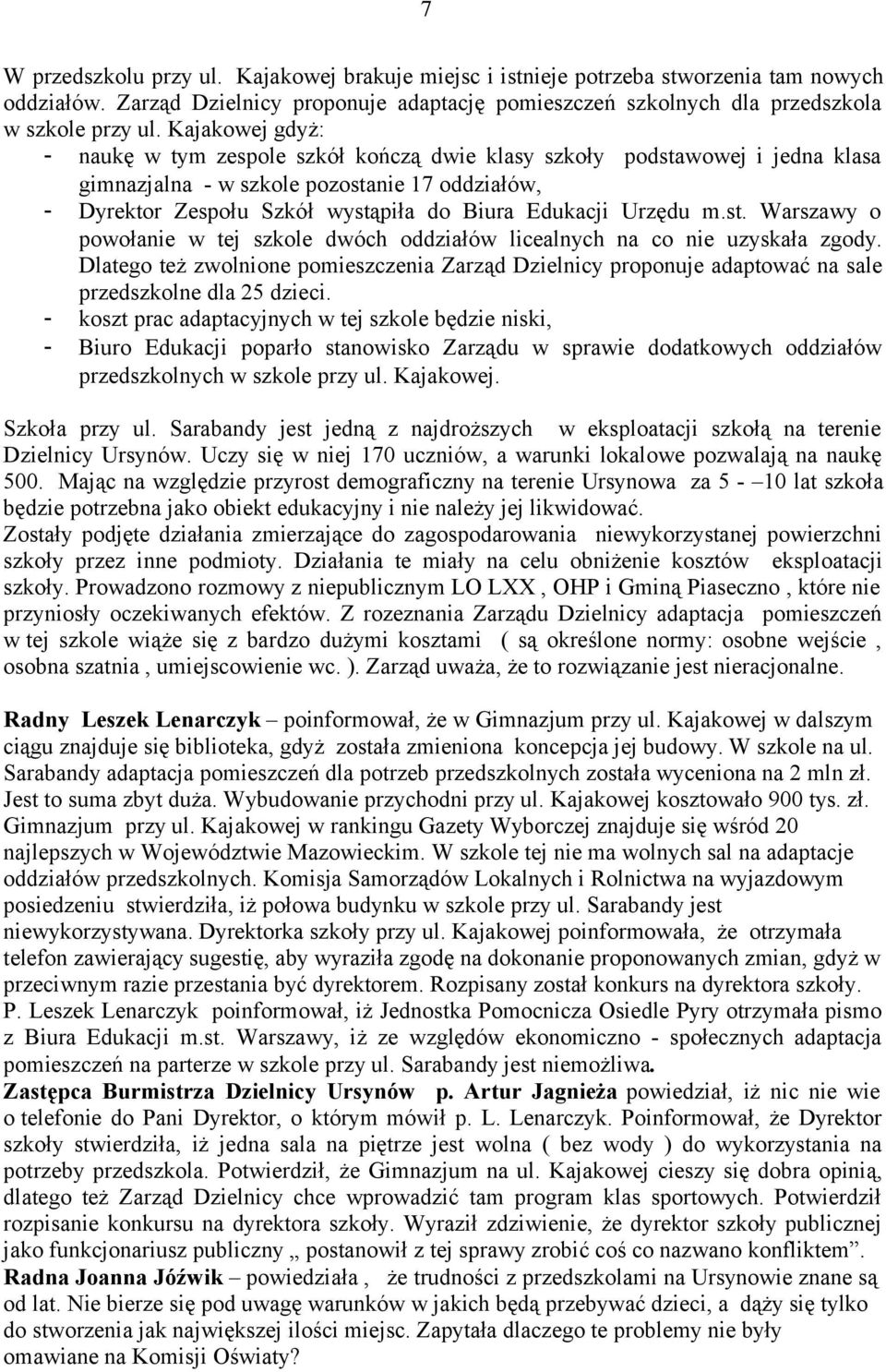 Urzędu m.st. Warszawy o powołanie w tej szkole dwóch oddziałów licealnych na co nie uzyskała zgody.