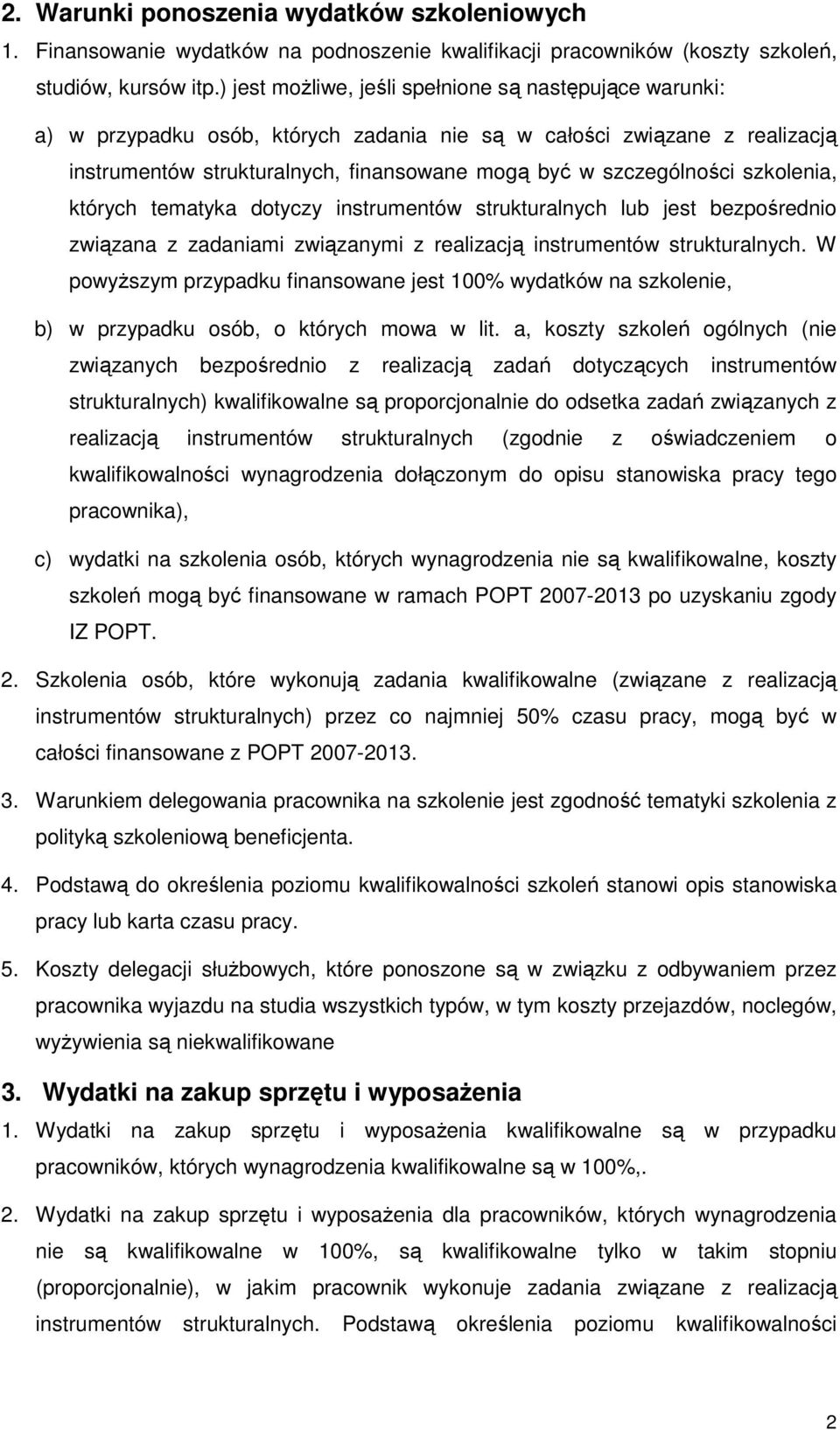 szkolenia, których tematyka dotyczy instrumentów strukturalnych lub jest bezpośrednio związana z zadaniami związanymi z realizacją instrumentów strukturalnych.