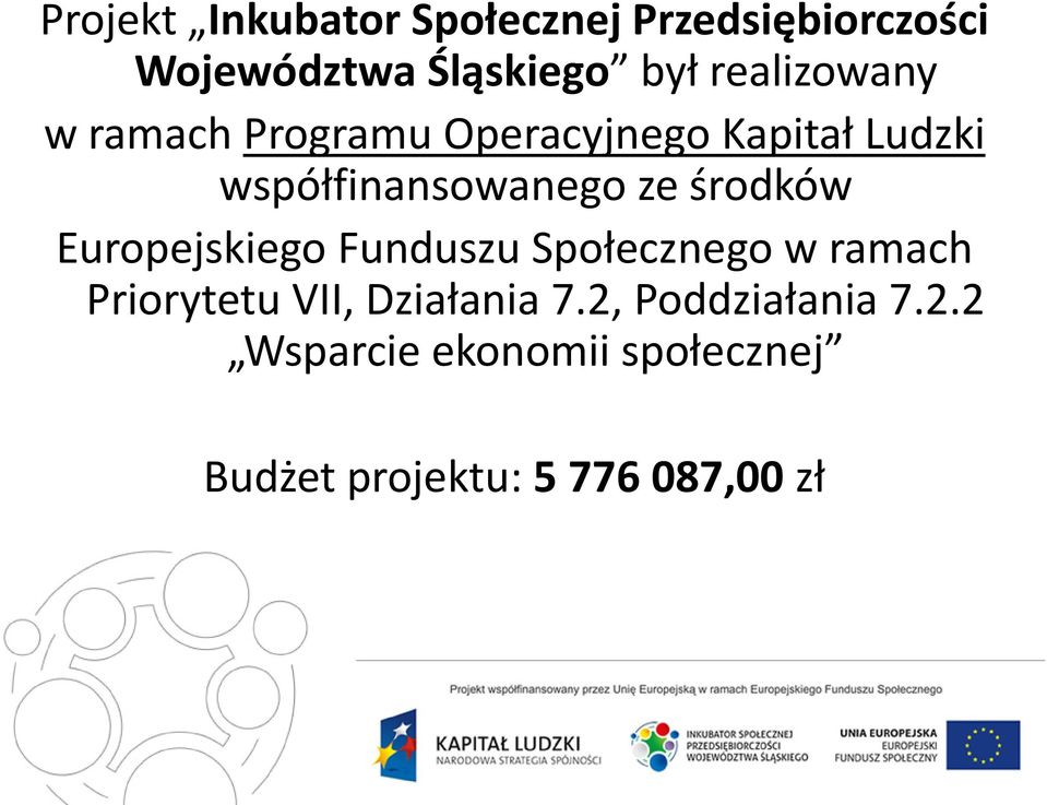 środków Europejskiego Funduszu Społecznego w ramach Priorytetu VII, Działania 7.