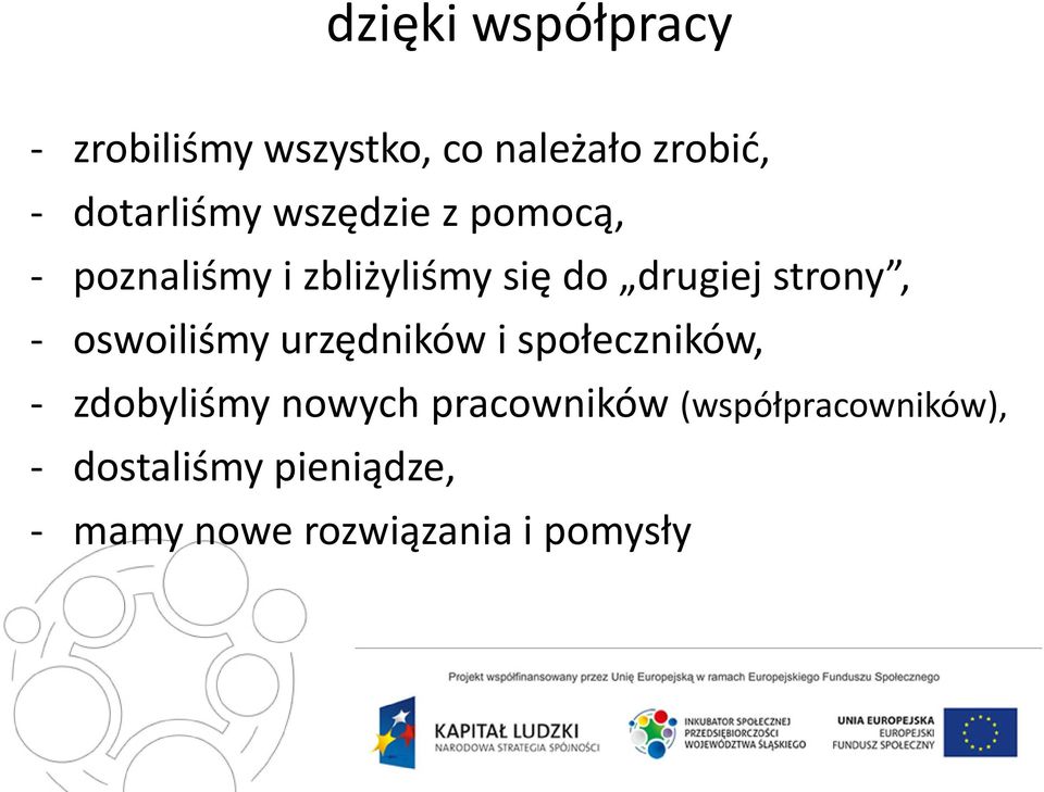 strony, - oswoiliśmy urzędników i społeczników, - zdobyliśmy nowych