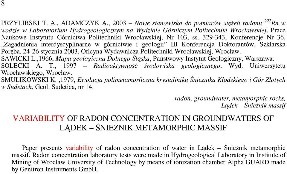 329-343, Konferencje Nr 36, Zagadnienia interdyscyplinarne w górnictwie i geologii III Konferencja Doktorantów, Szklarska Poręba, 24-26 stycznia 2003, Oficyna Wydawnicza Politechniki Wrocławskiej,