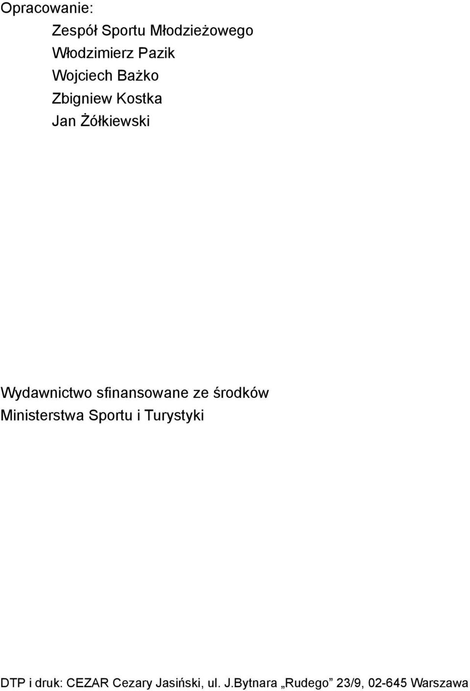 sfinansowane ze środków Ministerstwa Sportu i Turystyki DTP i