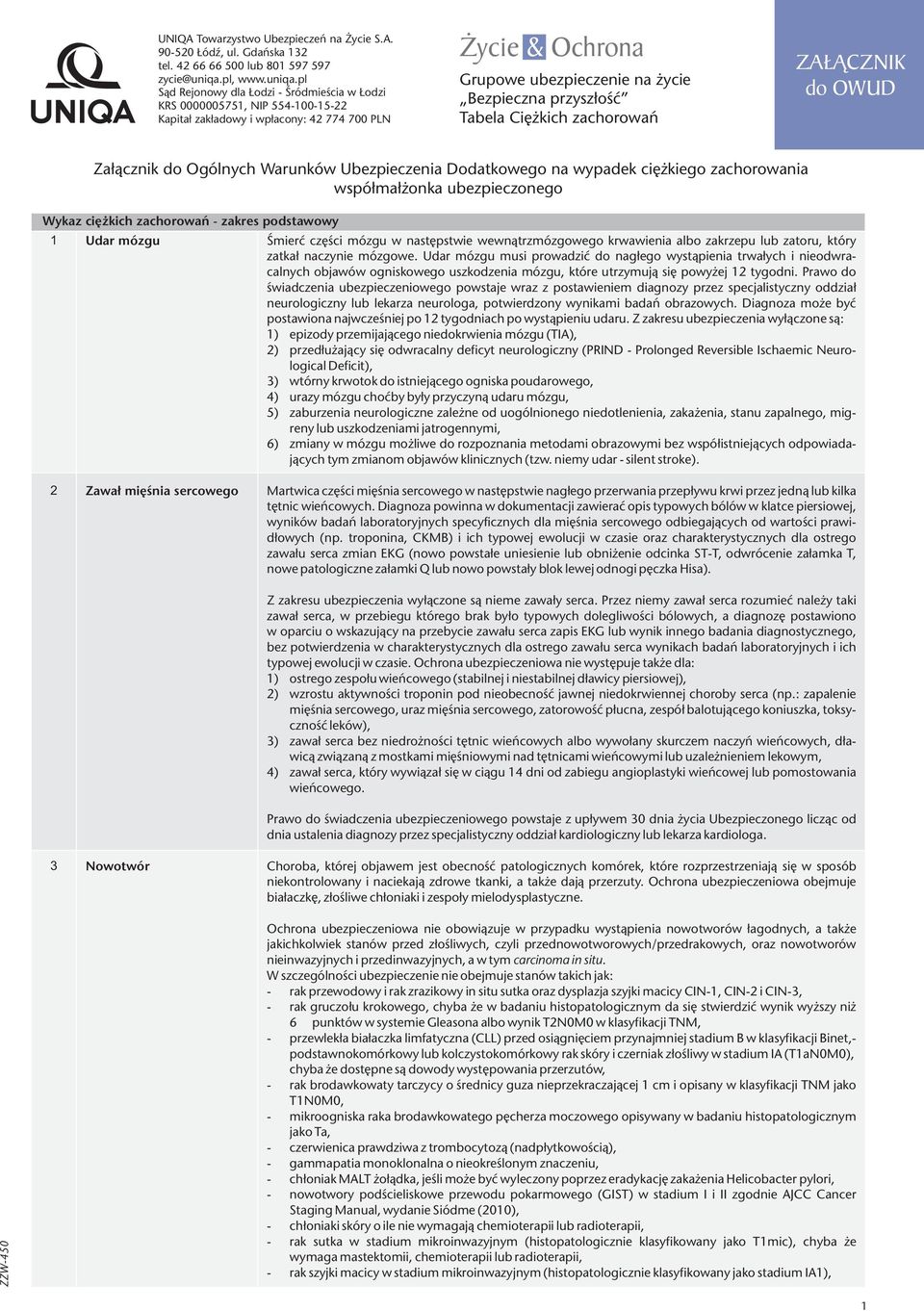 pl Sąd Rejonowy dla Łodzi - Śródmieścia w Łodzi KRS 0000005751, NIP 554-100-15-22 Kapitał zakładowy i wpłacony: 42 774 700 PLN Życie & Ochrona Grupowe ubezpieczenie na życie Bezpieczna przyszłość