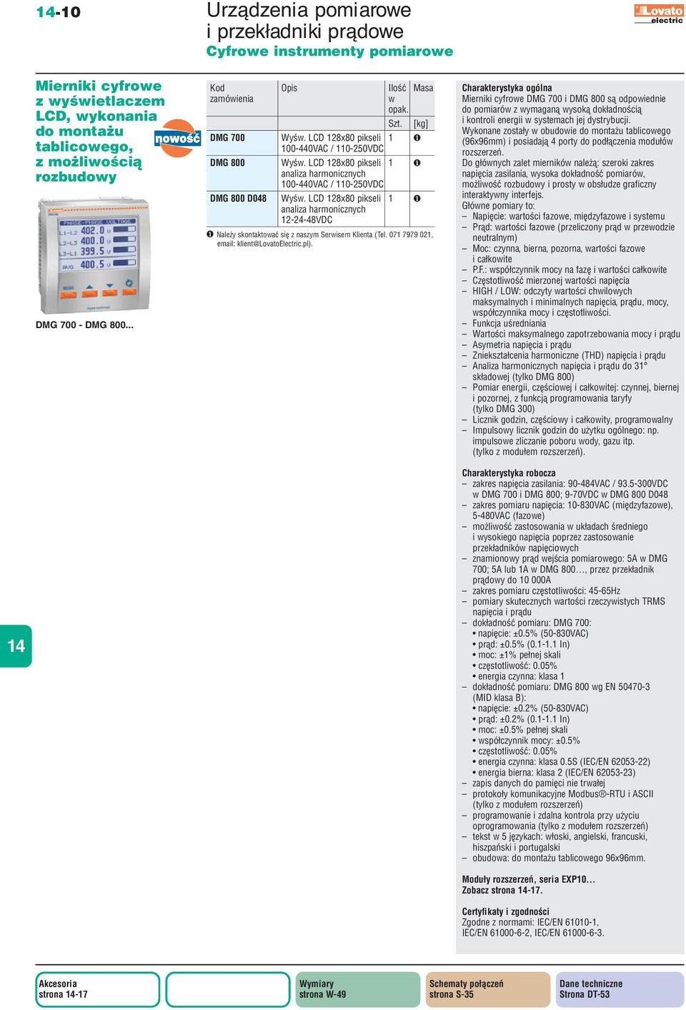 CD 128x80 pikseli 1 ❶ analiza harmonicznych 12-24-48VDC ❶ ależy skontaktoać się z naszym Serisem Klnta (Tel. 071 7979 021, email: klnt@ovatolectric.pl).