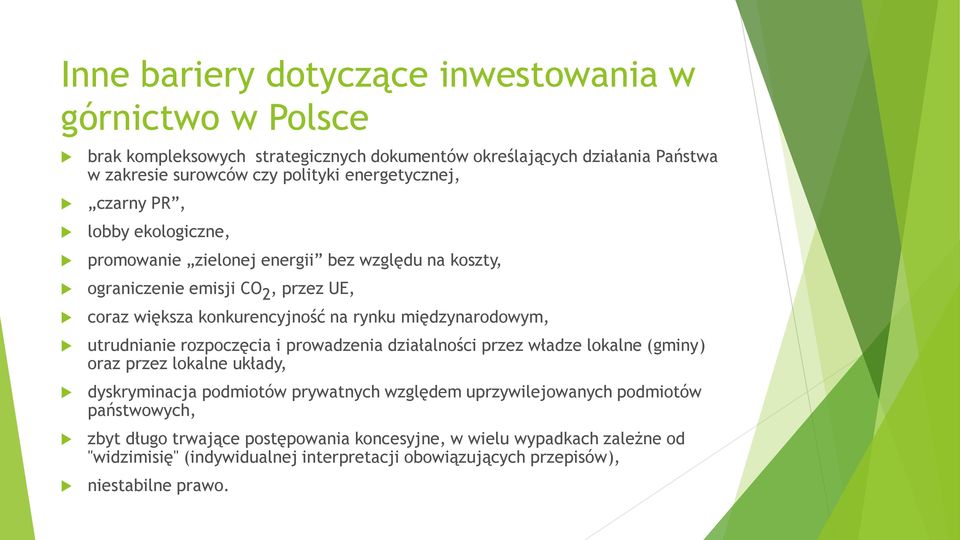 międzynarodowym, utrudnianie rozpoczęcia i prowadzenia działalności przez władze lokalne (gminy) oraz przez lokalne układy, dyskryminacja podmiotów prywatnych względem