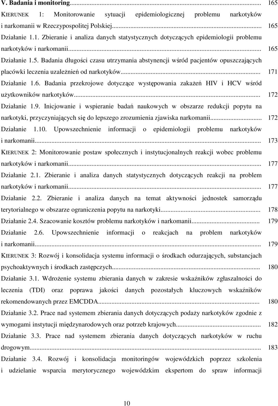 Badania przekrojowe dotyczące występowania zakażeń HIV i HCV wśród użytkowników narkotyków... Działanie 1.9.