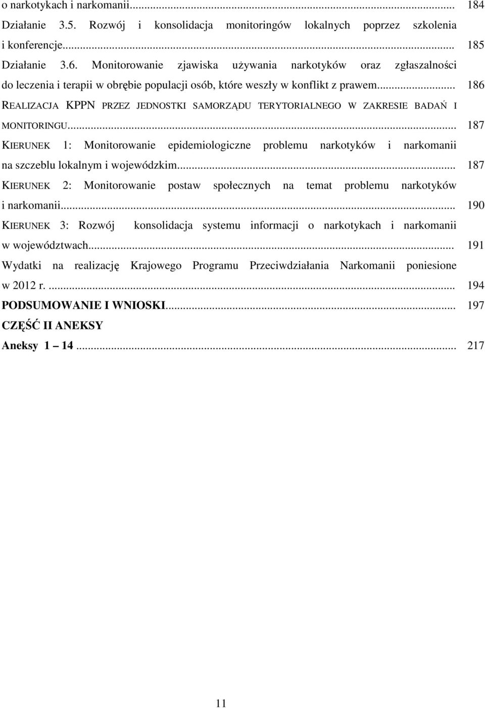 .. 184 185 186 REALIZACJA KPPN PRZEZ JEDNOSTKI SAMORZĄDU TERYTORIALNEGO W ZAKRESIE BADAŃ I MONITORINGU.