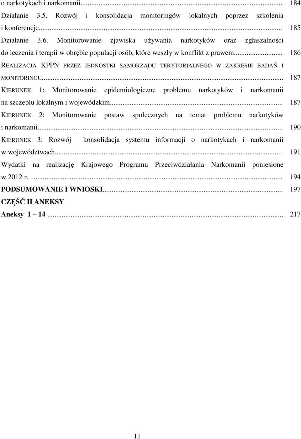 .. 184 185 186 REALIZACJA KPPN PRZEZ JEDNOSTKI SAMORZĄDU TERYTORIALNEGO W ZAKRESIE BADAŃ I MONITORINGU.