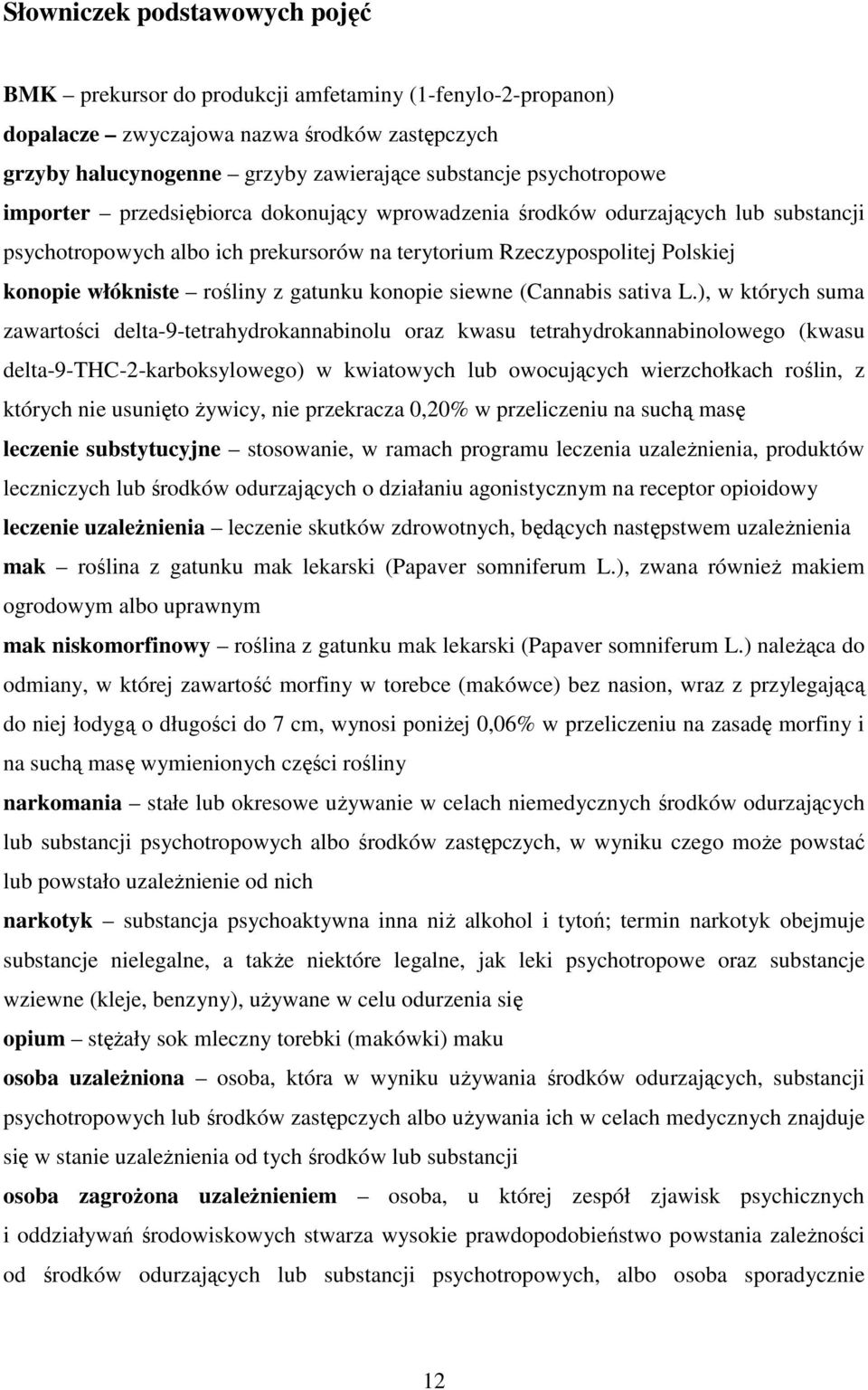 rośliny z gatunku konopie siewne (Cannabis sativa L.