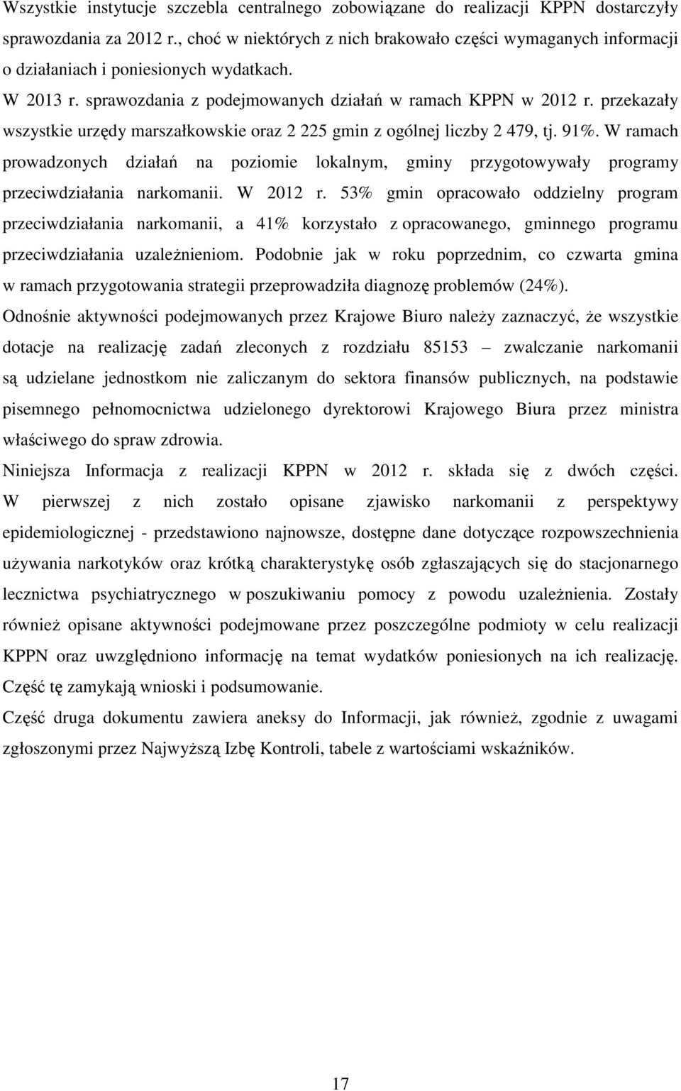 przekazały wszystkie urzędy marszałkowskie oraz 2 225 gmin z ogólnej liczby 2 479, tj. 91%.