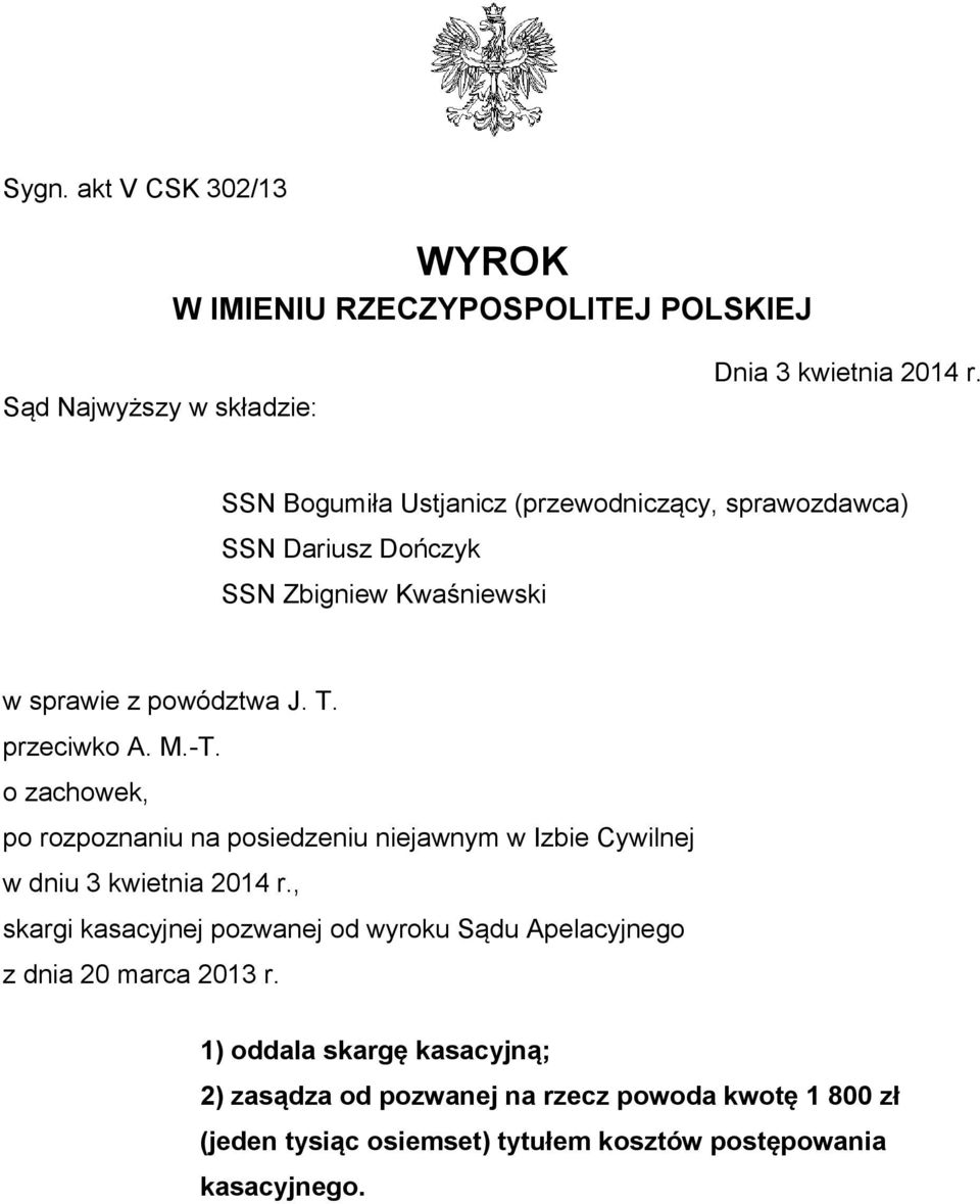 o zachowek, po rozpoznaniu na posiedzeniu niejawnym w Izbie Cywilnej w dniu 3 kwietnia 2014 r.