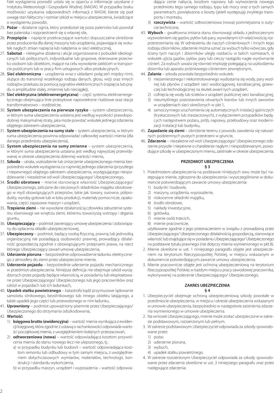 Pożar działanie ognia, który przedostał się poza palenisko lub powstał bez paleniska i rozprzestrzenił się o własnej sile, 26.