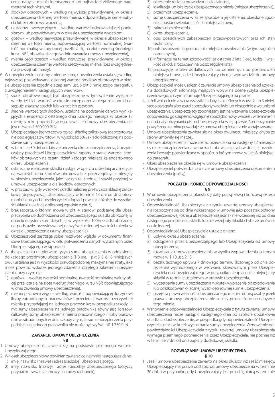 najwyższej przewidywanej w okresie ubezpieczenia dziennej wartości mienia, odpowiadającej wartości nominalnej (wartość nominalną waluty obcej przelicza się na złote według średniego kursu NBP,