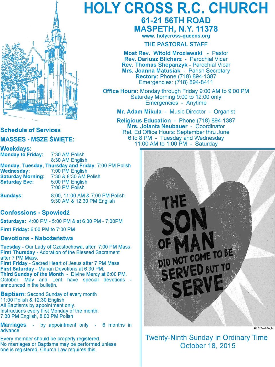 org 8:00, 11:00 AM & 7:00 PM Polish 9:30 AM & 12:30 PM English THE PASTORAL STAFF Most Rev. Witold Mroziewski - Pastor Rev. Dariusz Blicharz - Parochial Vicar Rev.